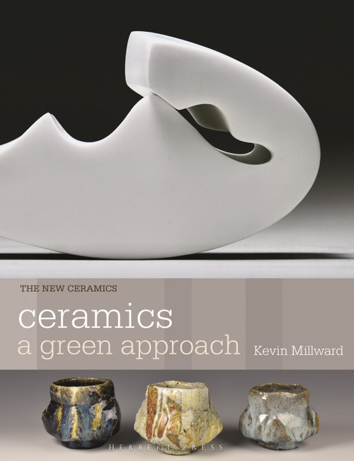 Ceramics: A Green Approach by Kevin Millward, 9781789941944