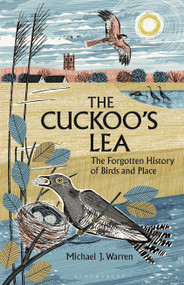 The Cuckoo's Lea (The Forgotten History of Birds and Place) by Michael J. Warren, 9781399412070