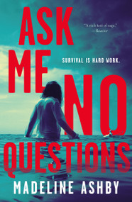 Ask Me No Questions - 9780765382931 by Madeline Ashby