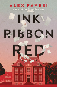 Ink Ribbon Red (A Novel) by Alex Pavesi, 9781250755957