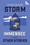 Immensee and Other Stories (101-Page series) by Theodor Storm, R.Taylor, B.Q. Morgan, F.M. Voigt, 9781847495129