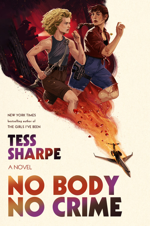 No Body No Crime (A Novel) by Tess Sharpe, 9780374614423