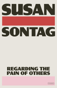Regarding the Pain of Others - 9781250374721 by Susan Sontag, 9781250374721
