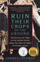 Ruin Their Crops on the Ground (The Politics of Food in the United States, from the Trail of Tears to School Lunch) - 9781250871039 by Andrea Freeman, 9781250871039