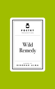 Poetry Prescription: Wild Remedy by Deborah Alma, 9781035061471