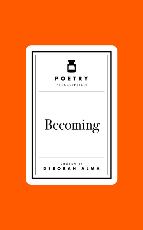 Poetry Prescription: Becoming by Deborah Alma, 9781035061495