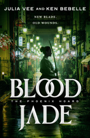 Blood Jade (The Phoenix Hoard) - 9781250837943 by Julia Vee, Ken Bebelle, 9781250837943