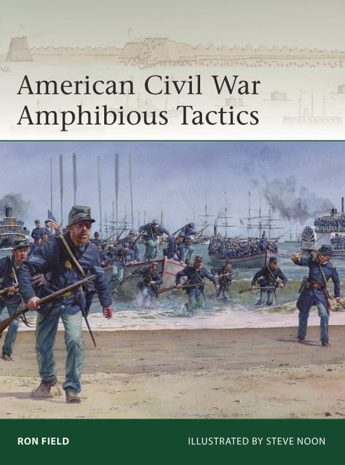 American Civil War Amphibious Tactics by Ron Field, Steve Noon, 9781472863164