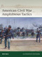 American Civil War Amphibious Tactics by Ron Field, Steve Noon, 9781472863164