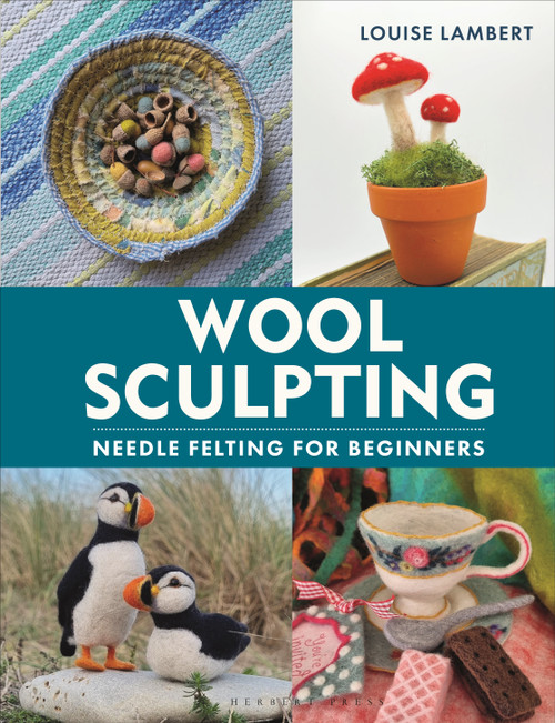 Wool Sculpting (Needle Felting for Beginners) by Louise Lambert, 9781789942125
