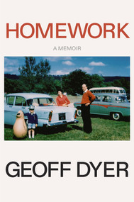 Homework (A Memoir) by Geoff Dyer, 9780374616229