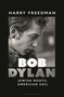 Bob Dylan (Jewish Roots, American Soil) by Harry Freedman, 9781399416306