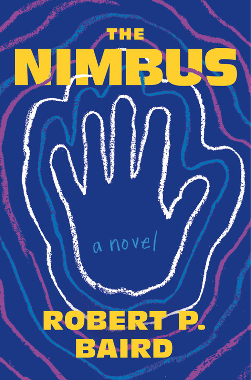 The Nimbus (A Novel) by Robert P. Baird, 9781250392657