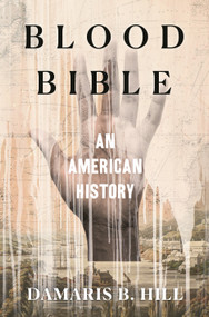 Blood Bible (An American History) by DaMaris Hill, 9781639732708