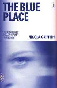 The Blue Place: A Novel (Aud Torvingen) by Nicola Griffith, 9780374539191