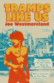 Tramps Like Us (A Novel) by Joe Westmoreland, Eileen Myles, 9780374614003