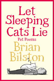 Let Sleeping Cats Lie - Pet Poems by Brian Bilston, 9781035050550