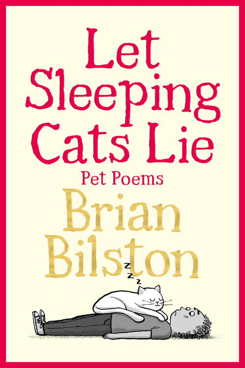 Let Sleeping Cats Lie - Pet Poems by Brian Bilston, 9781035050550
