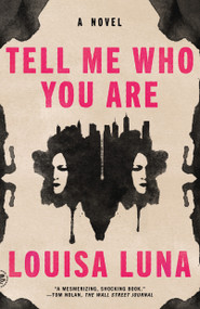 Tell Me Who You Are (A Novel) - 9781250390523 by Louisa Luna, 9781250390523