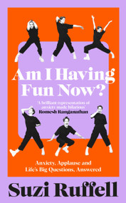 Am I Having Fun Now? (Anxiety, Applause and Life's Big Questions, Answered) by Suzi Ruffell, 9781035036882