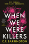 When We Were Killers by C.F. Barrington, 9781804545751