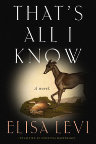 That's All I Know (A Novel) by Elisa Levi, 9781644453377