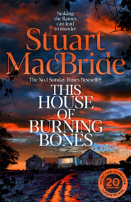 This House of Burning Bones by Stuart MacBride, 9781035064854
