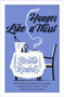 Hunger Like a Thirst (From Food Stamps to Fine Dining, a Restaurant Critic Finds Her Place at the Table) by Besha Rodell, 9781250807120