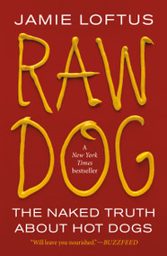 Raw Dog (The Naked Truth About Hot Dogs) - 9781250847768 by Jamie Loftus, 9781250847768