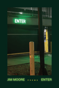 Enter (Poems) by Jim Moore, 9781644453391