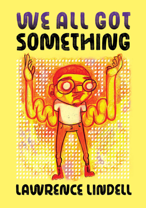 We All Got Something by Lawrence Lindell, 9781770467736