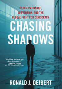 Chasing Shadows (Cyber Espionage, Subversion, and the Global Fight for Democracy) - 9781668014042 by Ronald J. Deibert, 9781668014042