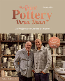 The Great Pottery Throw Down (20 Projects to Create at Home) by The Great Pottery Throw Down, 9781837833443