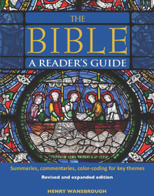The Bible A Reader's Guide (Summaries, Commentaries, Color Coding for Key Themes) by Henry Wansbrough, 9780785844129