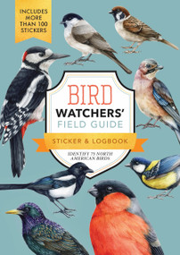 Bird Watchers' Field Guide Sticker & Logbook (Identify 75 North American Birds) by Editors of Chartwell Books, 9780785846260