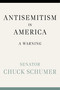 Antisemitism in America (A Warning) by Chuck Schumer, 9781538771624