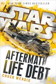 Life Debt: Aftermath (Star Wars) - 9780593972762 by Chuck Wendig, 9780593972762