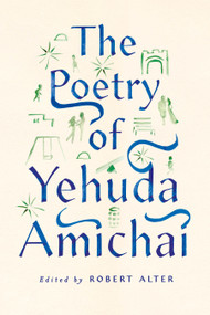 The Poetry of Yehuda Amichai by Yehuda Amichai, Robert Alter, 9780374536589