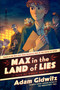 Max in the Land of Lies (A Tale of World War II) by Adam Gidwitz, 9780593112113