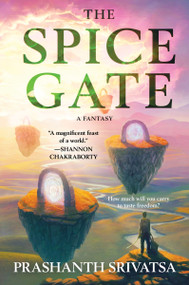 The Spice Gate (A Fantasy) - 9780063266872 by Prashanth Srivatsa, 9780063266872