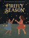 Firefly Season by Cynthia Leitich Smith, Kate Gardiner, 9780063274440