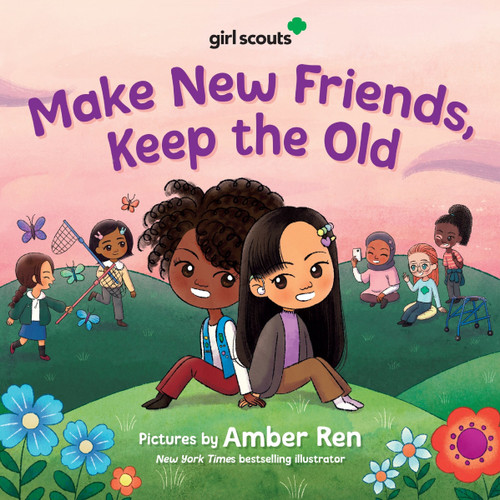 Girl Scouts: Make New Friends, Keep the Old by Girl Scouts, Amber Ren, 9780063317888