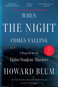 When the Night Comes Falling (A Requiem for the Idaho Student Murders) - 9780063349292 by Howard Blum, 9780063349292