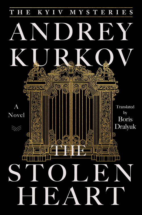 The Stolen Heart (A Novel) by Andrey Kurkov, 9780063352339