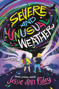 Severe and Unusual Weather by Jessie Ann Foley, 9780063207783