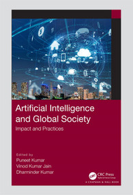 Artificial Intelligence and Global Society (Impact and Practices) by Puneet Kumar, Vinod Kumar Jain, Dharminder Kumar, 9780367704650