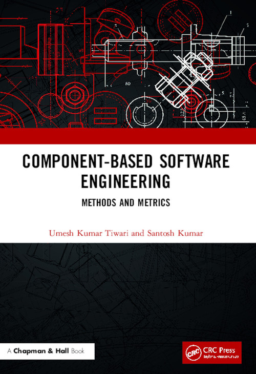 Component-Based Software Engineering (Methods and Metrics) by Umesh Kumar Tiwari, Santosh Kumar, 9780367626167