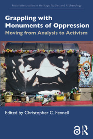Grappling with Monuments of Oppression (Moving from Analysis to Activism) by Christopher C. Fennell, 9781032735153