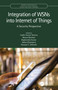 Integration of WSNs into Internet of Things (A Security Perspective) by Sudhir Kumar Sharma, Bharat Bhushan, Raghvendra Kumar, Aditya Khamparia, Narayan C. Debnath, 9780367620202