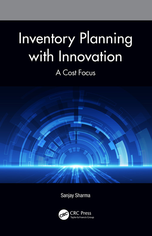 Inventory Planning with Innovation (A Cost Focus) by Sanjay Sharma, 9780367741068
